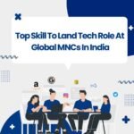 Top Skill To Land Tech Role At Global MNCs In India