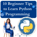 10 Beginner Tips To Learn Python Programming