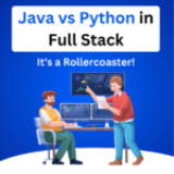 Java vs Python in Full Stack: It’s a Rollercoaster!